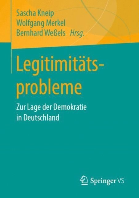 Bernhard Weels, Wolfgang Merkel, Sascha Kneip - Legitimitätsprobleme, E-bok