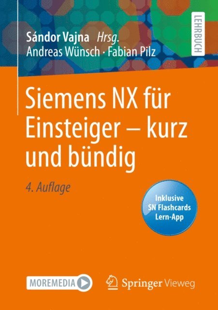 Fabian Pilz, Andreas Wunsch, Sandor Vajna - Siemens NX für Einsteiger – kurz und bündig, E-bok