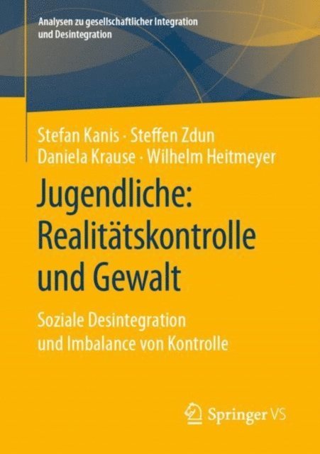 Wilhelm Heitmeyer, Daniela Krause, Steffen Zdun, Stefan Kanis - Jugendliche: Realitätskontrolle und Gewalt, E-bok