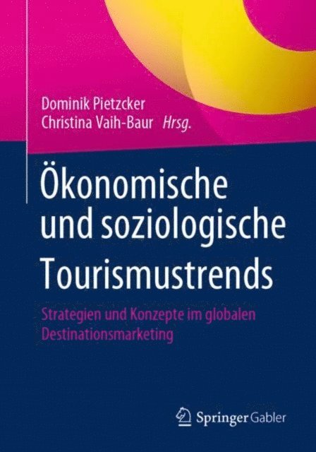Christina Vaih-Baur, Dominik Pietzcker - Ökonomische und soziologische Tourismustrends, E-bok