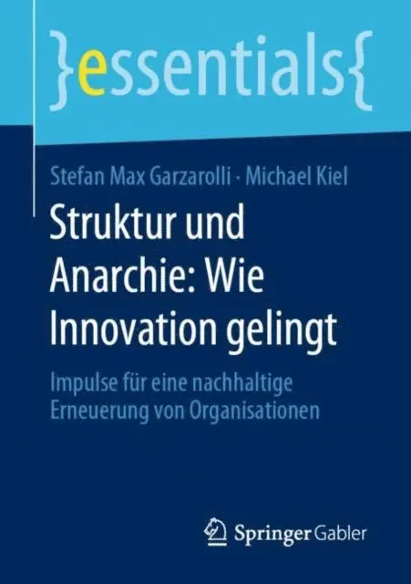 Michael Kiel, Stefan Max Garzarolli - Struktur und Anarchie: Wie Innovation gelingt, E-bok. Tillgänglighet: Lägg i varukorg