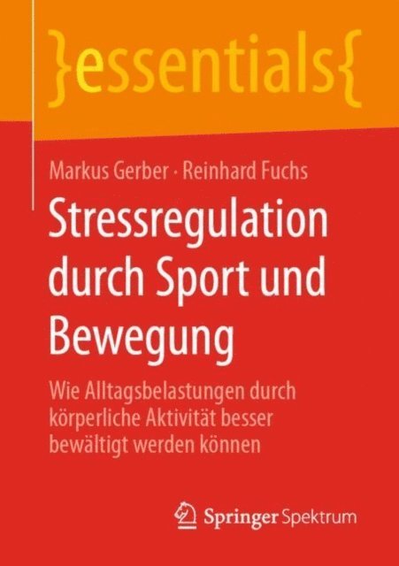 Reinhard Fuchs, Markus Gerber - Stressregulation durch Sport und Bewegung, E-bok