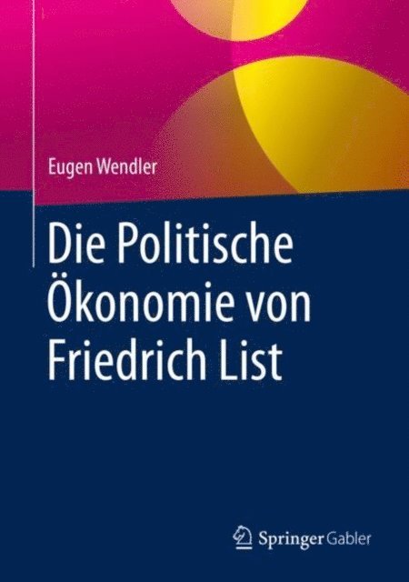 Eugen Wendler - Die Politische Ökonomie von Friedrich List, E-bok