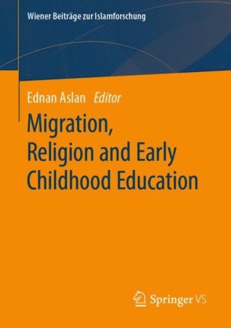 Ednan Aslan - Migration, Religion and Early Childhood Education, E-bok