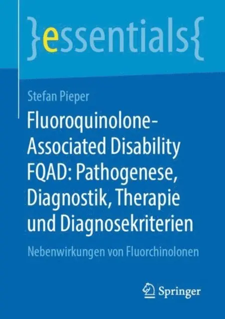 Stefan Pieper - Fluoroquinolone-Associated Disability FQAD: Pathogenese, Diagnostik, Therapie und Diagnosekriterien, E-bok. Tillgänglighet: Lägg i varukorg