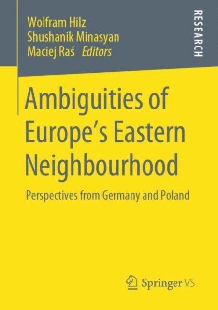 Maciej Ras, Shushanik Minasyan, Wolfram Hilz - Ambiguities of Europe's Eastern Neighbourhood, E-bok