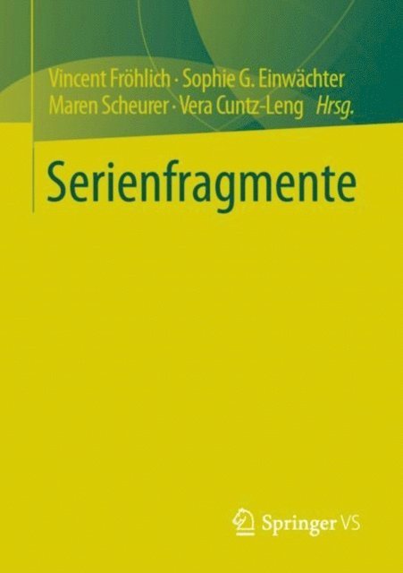 Vera Cuntz-Leng, Maren Scheurer, Sophie G. Einwachter, Vincent Frohlich - Serienfragmente, E-bok