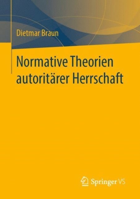 Dietmar Braun - Normative Theorien autoritärer Herrschaft, E-bok