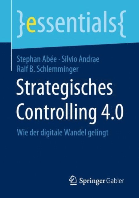 Ralf B. Schlemminger, Silvio Andrae, Stephan Abee - Strategisches Controlling 4.0, E-bok
