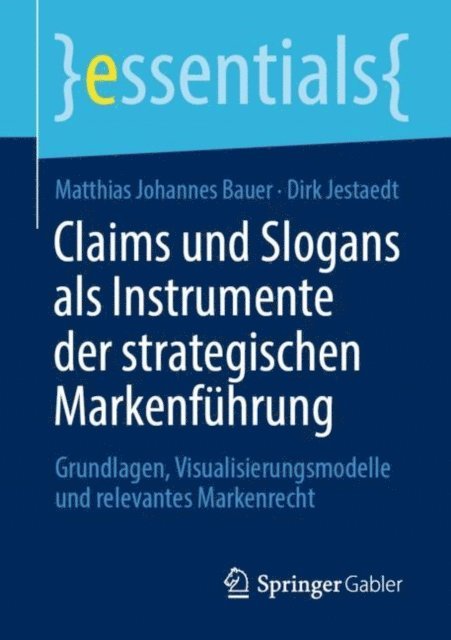 Dirk Jestaedt, Matthias Johannes Bauer - Claims und Slogans als Instrumente der strategischen Markenführung, E-bok