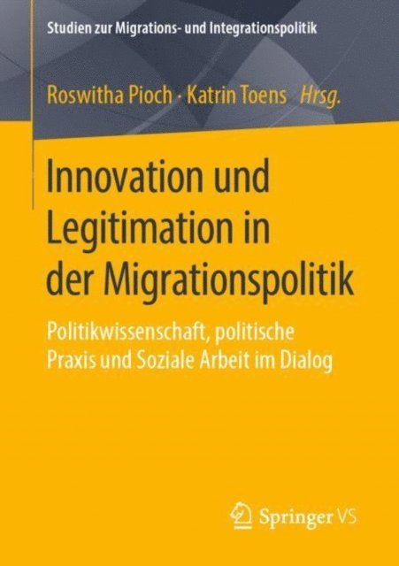 Katrin Toens, Roswitha Pioch - Innovation und Legitimation in der Migrationspolitik, E-bok
