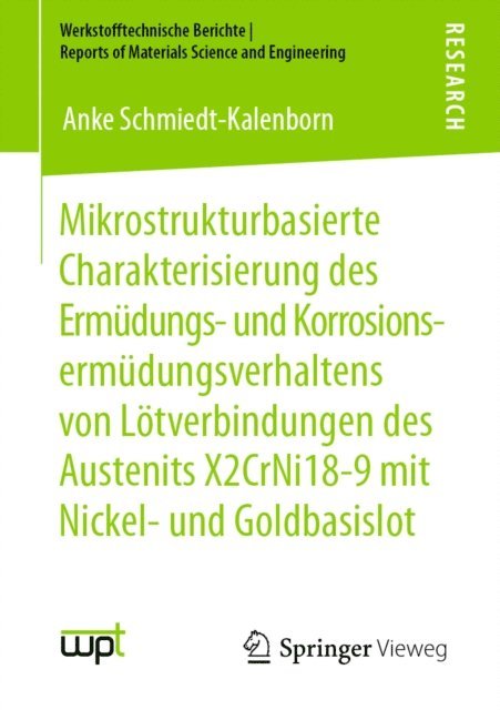 Anke Schmiedt-Kalenborn - Mikrostrukturbasierte Charakterisierung des Ermüdungs- und Korrosionsermüdungsverhaltens von Lötverbindungen des Austenits X2CrNi18-9 mit Nickel- und Goldbasislot, E-bok