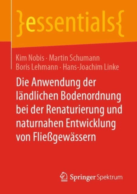 Hans-Joachim Linke, Boris Lehmann, Martin Schumann, Kim Nobis - Die Anwendung der ländlichen Bodenordnung bei der Renaturierung und naturnahen Entwicklung von Fließgewässern, E-bok