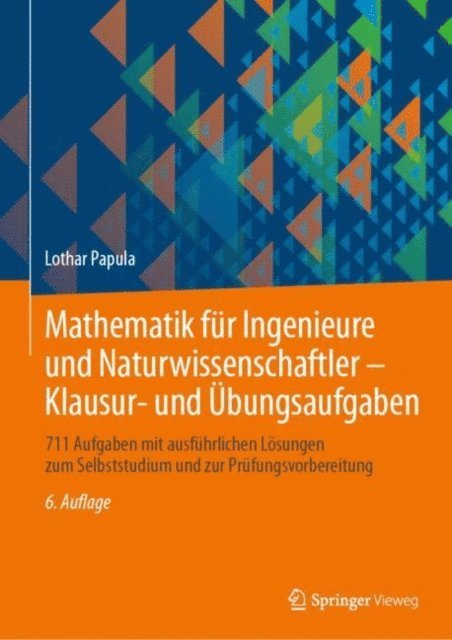 Lothar Papula - Mathematik für Ingenieure und Naturwissenschaftler - Klausur- und Übungsaufgaben, E-bok