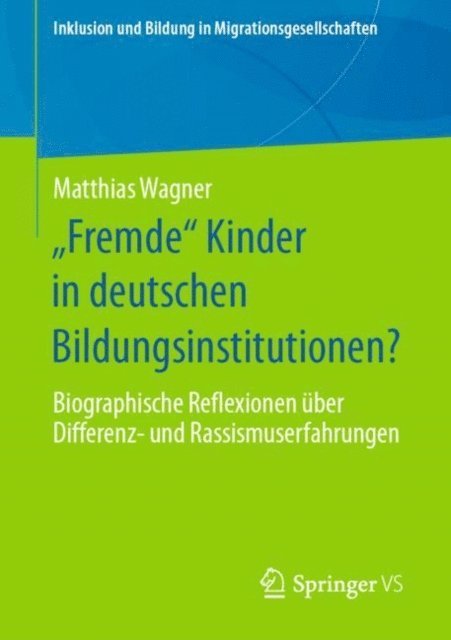 Matthias Wagner - „Fremde“ Kinder in deutschen Bildungsinstitutionen?, E-bok