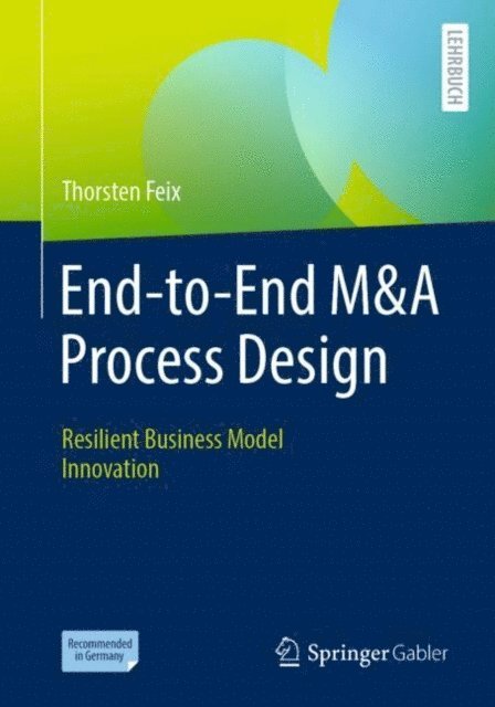 Thorsten Feix - End-to-End M&A Process Design, E-bok