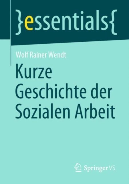 Wolf Rainer Wendt - Kurze Geschichte der Sozialen Arbeit, E-bok