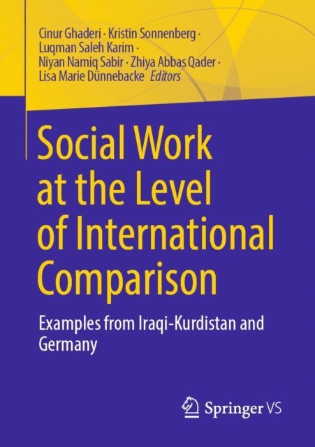 Lisa Marie Dunnebacke, Zhiya Abbas Qader, Niyan Namiq Sabir, Luqman Saleh Karim, Kristin Sonnenberg, Cinur Ghaderi - Social Work at the Level of International Comparison, E-bok