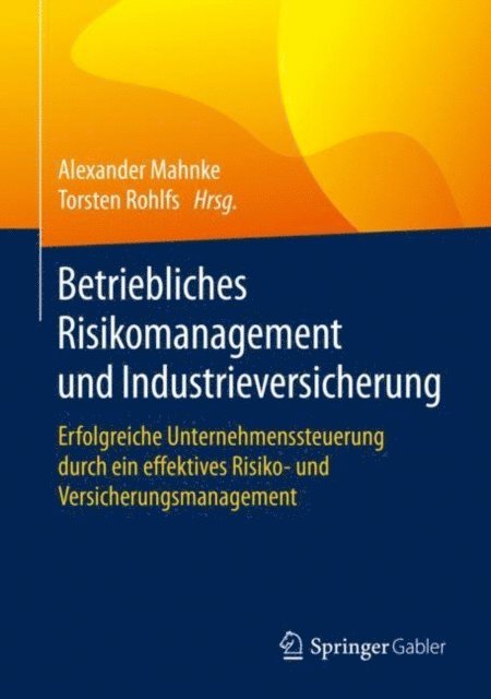 Torsten Rohlfs, Alexander Mahnke - Betriebliches Risikomanagement und Industrieversicherung, E-bok