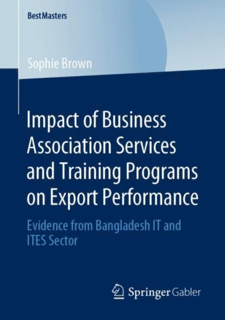 Sophie Brown - Impact of Business Association Services and Training Programs on Export Performance, E-bok