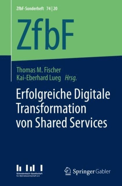 Kai-Eberhard Lueg, Thomas M. Fischer - Erfolgreiche Digitale Transformation von Shared Services, E-bok