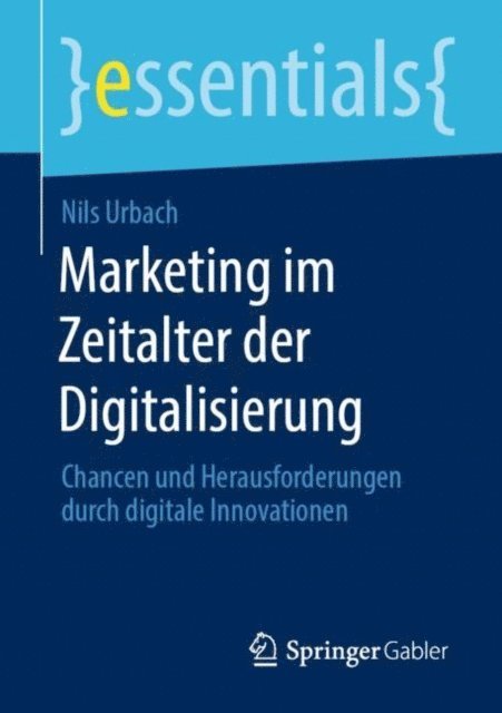 Nils Urbach - Marketing im Zeitalter der Digitalisierung, E-bok