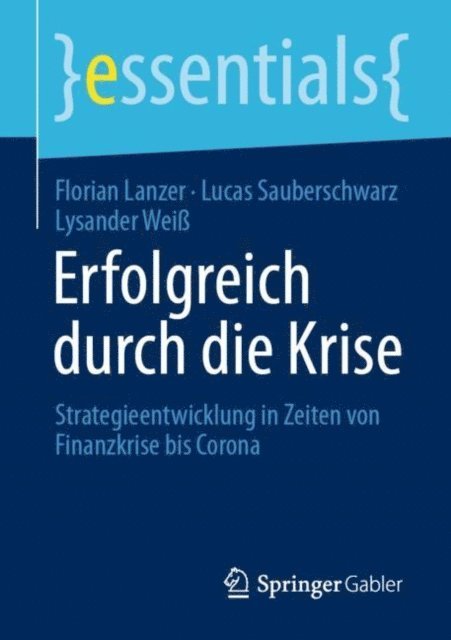 Lysander Wei, Lucas Sauberschwarz, Florian Lanzer - Erfolgreich durch die Krise, E-bok