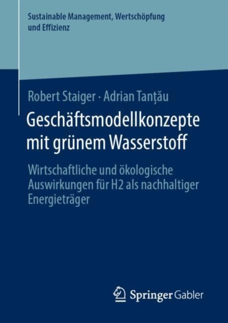 Adrian Tantau, Robert Staiger - Geschäftsmodellkonzepte mit grünem Wasserstoff, E-bok