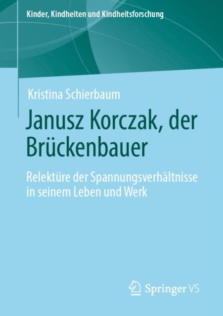 Kristina Schierbaum - Janusz Korczak, der Brückenbauer, E-bok