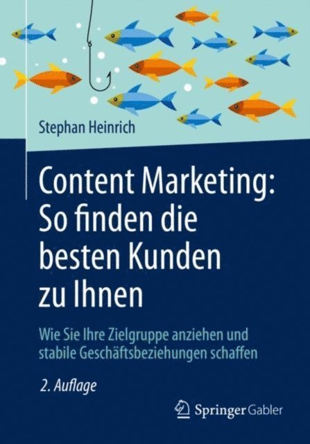 Stephan Heinrich - Content Marketing: So finden die besten Kunden zu Ihnen, E-bok