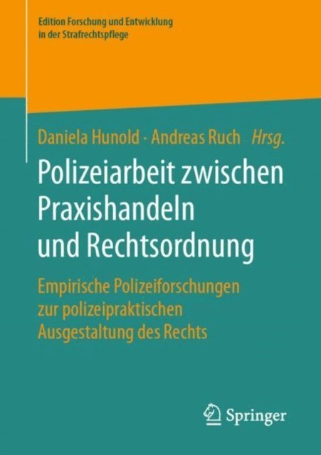 Andreas Ruch, Daniela Hunold - Polizeiarbeit zwischen Praxishandeln und Rechtsordnung, E-bok