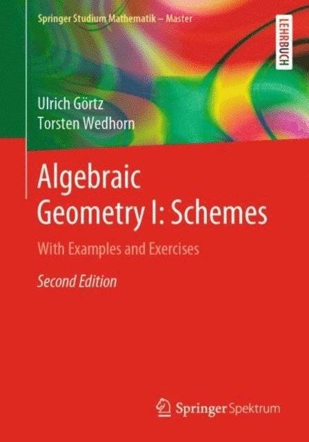 Torsten Wedhorn, Ulrich Gortz - Algebraic Geometry I: Schemes, E-bok