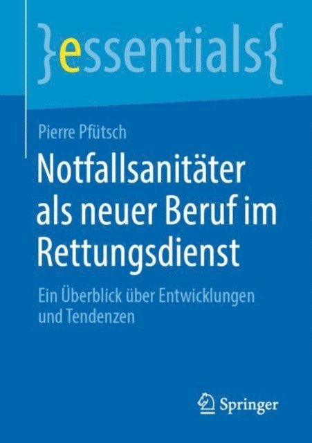 Pierre Pfutsch - Notfallsanitäter als neuer Beruf im Rettungsdienst, E-bok