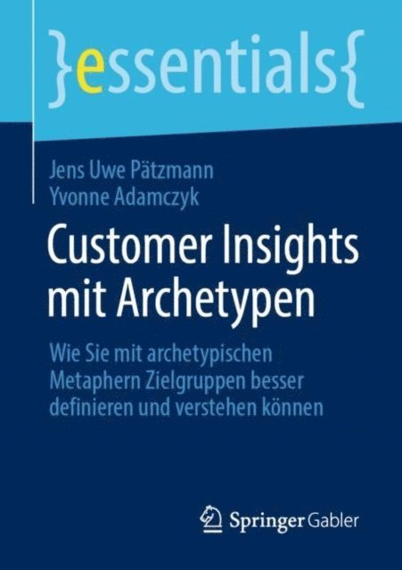 Yvonne Adamczyk, Jens Uwe Patzmann - Customer Insights mit Archetypen, E-bok