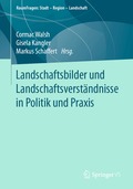 Landschaftsbilder und Landschaftsversta?ndnisse in Politik und Praxis