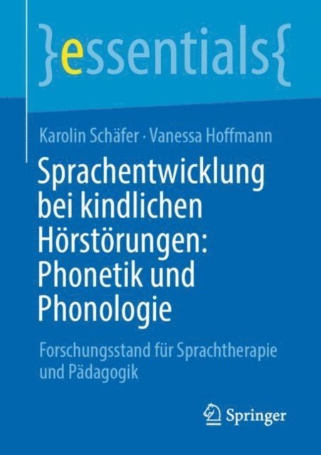 Vanessa Hoffmann, Karolin Schafer - Sprachentwicklung bei kindlichen Hörstörungen: Phonetik und Phonologie, E-bok