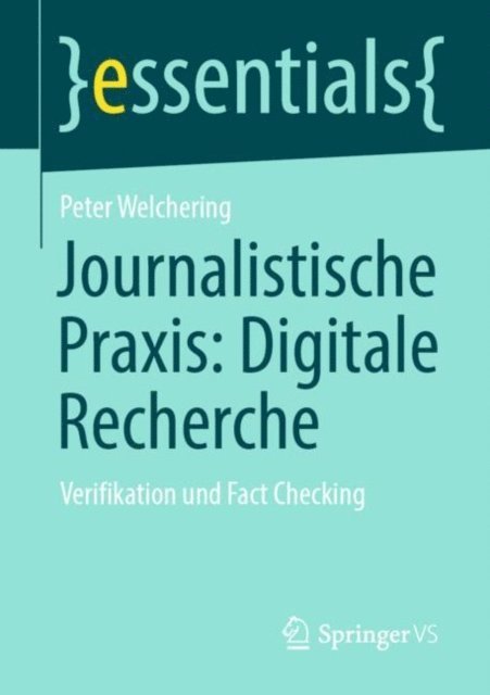 Peter Welchering - Journalistische Praxis: Digitale Recherche, E-bok