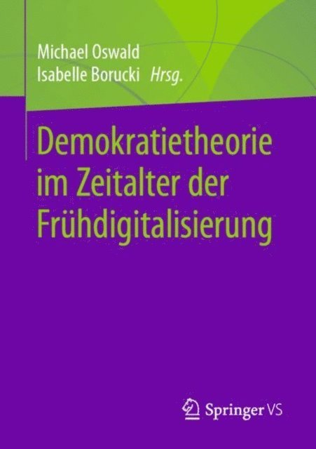 Isabelle Borucki, Michael Oswald - Demokratietheorie im Zeitalter der Frühdigitalisierung, E-bok