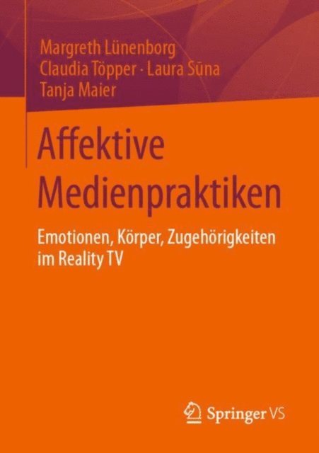 Tanja Maier, Laura Suna, Claudia Topper, Margreth Lunenborg - Affektive Medienpraktiken, E-bok