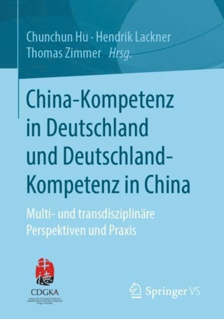 Thomas Zimmer, Hendrik Lackner, Chunchun Hu - China-Kompetenz in Deutschland und Deutschland-Kompetenz in China, E-bok