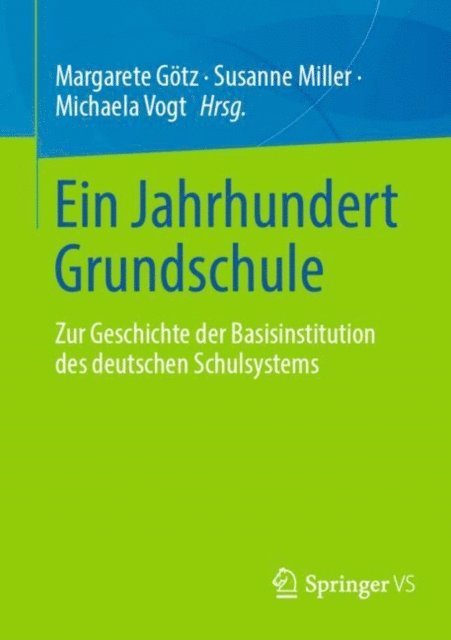 Michaela Vogt, Susanne Miller, Margarete Gotz - Ein Jahrhundert Grundschule, E-bok