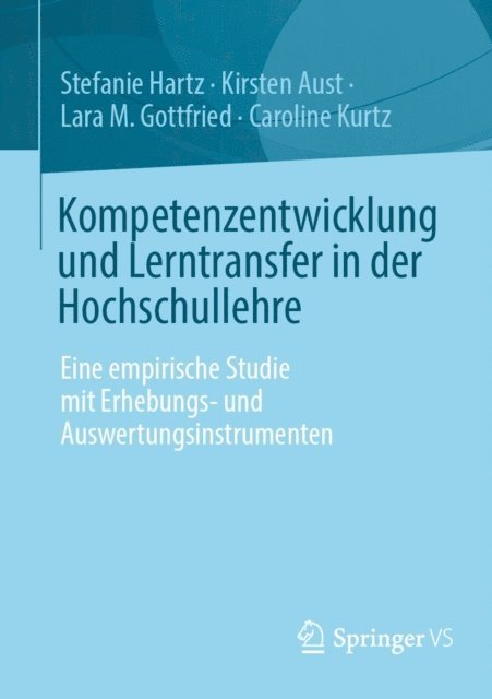 Caroline Kurtz, Lara M. Gottfried, Kirsten Aust, Stefanie Hartz - Kompetenzentwicklung und Lerntransfer in der Hochschullehre, E-bok