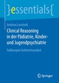 Clinical Reasoning in der P�diatrie, Kinder- und Jugendpsychiatrie