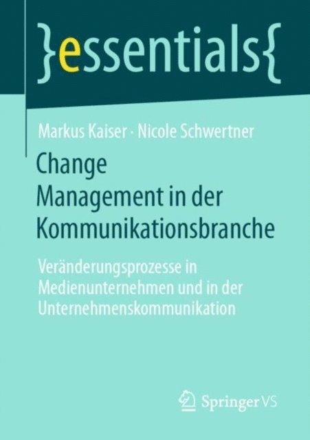 Nicole Schwertner, Markus Kaiser - Change Management in der Kommunikationsbranche, E-bok