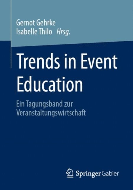 Isabelle Thilo, Gernot Gehrke - Trends in Event Education, E-bok
