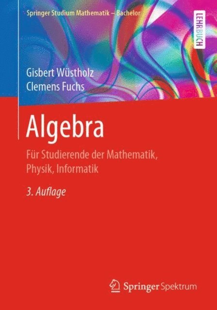 Clemens Fuchs, Gisbert Wustholz - Algebra, E-bok