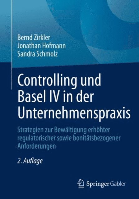 Sandra Schmolz, Jonathan Hofmann, Bernd Zirkler - Controlling und Basel IV in der Unternehmenspraxis, E-bok