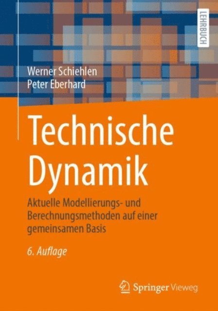 Peter Eberhard, Werner Schiehlen - Technische Dynamik, E-bok