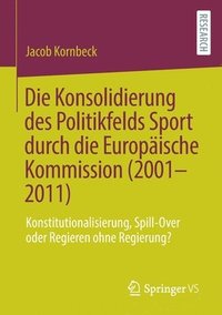 Die Konsolidierung des Politikfelds Sport durch die Europische Kommission (2001-2011)
