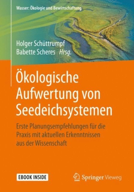 Babette Scheres, Holger Schuttrumpf - Ökologische Aufwertung von Seedeichsystemen, E-bok